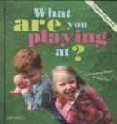 What are You Playing At? - Book
