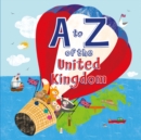 A to Z of the United Kingdom : With a Pull Out A to Z Poster Inside - Book