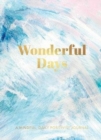 Wonderful Days: : A Mindful, Daily Positivity Journal - Book
