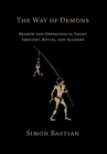 The Way of Demons : Shadow and Opposition in Taoist Thought, Ritual, and Alchemy - Book