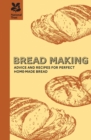 Bread Making : Advice and recipes for perfect home-made baking and bread making - Book