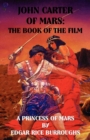 John Carter of Mars : The Book of the Film - A Princess of Mars - Book