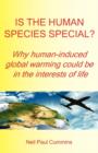Is the Human Species Special? : Why Human-induced Global Warming Could be in the Interests of Life - Book