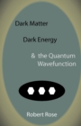 Dark Matter, Dark Energy & the Quantum Wavefunction - Book