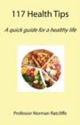 117 Health Tips : A Quick Guide for a Healthy Life - Book