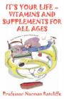 It's Your Life  -  Vitamins & Supplements for All Ages - Book