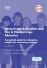Assessment, Evaluation and Sex and Relationships Education : A Practical Toolkit for Education, Health and Community Settings - Book