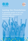 Laying the Foundations, Second Edition : A Practical Guide to Sex and Relationships Education in Primary Schools - Book