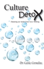 Culture Detox : Cleansing Our Minds from Toxic Thinking - Book