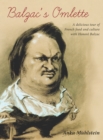Balzac's Omelette : A Delicious Tour of French Food and Culture with Honore de Balzac - eBook