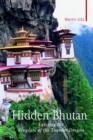 Hidden Bhutan : Entering the Kingdom of the Thunder Dragon - eBook