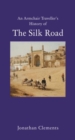 An Armchair Traveller's History of the Silk Road - Book