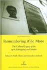 Remembering Aldo Moro : The Cultural Legacy of the 1978 Kidnapping and Murder - Book