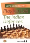 Playing 1.d4 - The Indian Defences - Book