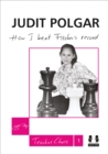 How I Beat Fischer's Record : Judit Polgar Teaches Chess 1 - Book