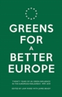 Greens For a Better Europe : Twenty Years of UK Green Influence in the European Parliament, 1999-2019 - Book