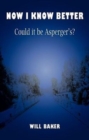 Now I Know Better - Could it be Asperger's? - Book