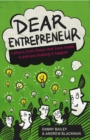 Dear Entrepreneur : Letters from Those That Have Made it And Are Making It Happen - eBook