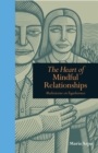 The Heart of Mindful Relationships : Meditations on Togetherness - Book