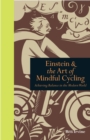 Einstein & The Art of Mindful Cycling : Achieving Balance in the Modern World - Book