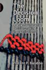 The Decision Loom : A Design for Interactive Decision-Making in Organizations - Book