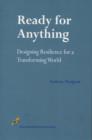 Ready for Anything : Designing Resilience for a Transforming World - Book