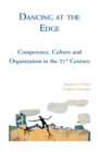 Dancing at the Edge : Competence, Culture and Organization in the 21st Century - Book