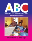 ABC of People and Things in the Bible- Child's Workbook 1 - Book
