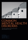 Common Mental Health Disorders : The NICE Guideline on Identification and Pathways to Care - Book