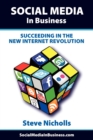 Social Media in Business : Succeeding in the New Internet Revolution - Book