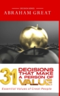 31 Decisions That Make A Person Of Value : Essential Values Of Great People - Book