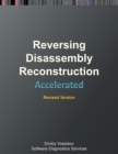 Accelerated Disassembly, Reconstruction and Reversing : Training Course Transcript and WinDbg Practice Exercises with Memory Cell Diagrams, Revised Edition - Book