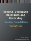 Practical Foundations of Windows Debugging, Disassembling, Reversing : Training Course - Book