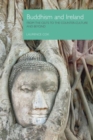 Buddhism and Ireland : From the Celts to the Counter-culture and Beyond - Book