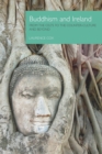 Buddhism and Ireland : From the Celts to the Counter-Culture and Beyond - Book