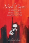 Nick Cave : A Study of Love, Death and Apocalypse - Book