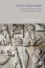 Food in Ancient Judah : Domestic Cooking in the Time of the Hebrew Bible - Book