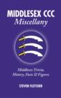 Middlesex CCC Miscellany : Middlesex Trivia, History, Facts & Stats - Book