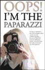 Oops! I'm the Paparazzi - eBook