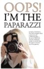 Oops! I'm The Paparazzi - Book