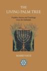 The Living Palm Tree : Parables, Stories, and Teachings from the Kabbalah - Book