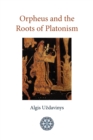 Orpheus and the Roots of Platonism - Book