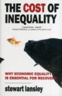 The Cost of Inequality : Why Economic Equality is Essential for Recovery - Book