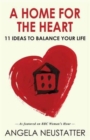 A Home for the Heart : 11 Ideas to Balance Your Life - Book