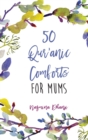 50 Qur'anic Comforts For Mums - Book