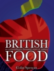British Food : An Extraordinary Thousand Years of History - Book