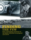 Finding the Few : Some Outstanding Mysteries of the Battle of Britain Investigated and Solved - eBook