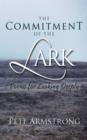 The Commitment of the Lark : Poems for Looking Deeply - Book