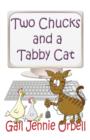 Two Chucks and a Tabby Cat : Book 1 - Book