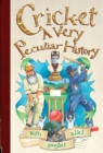 Cricket, A Very Peculiar History : A Very Peculiar History - Book